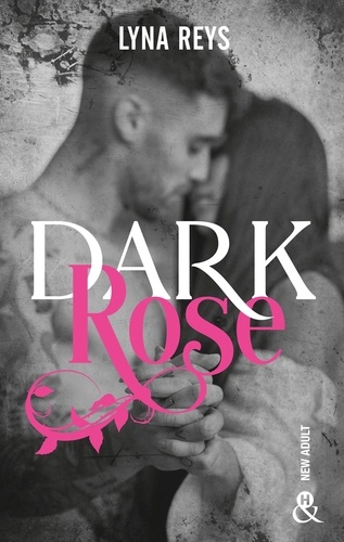 Dark Rose. Par l'autrice de "Loving Madness", 6 millions de lectrices sur Wattpad !