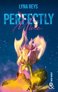 Lyna Reys - Perfectly Mine - Le spin off de Beautiful Revenge.