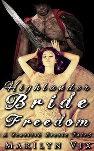  Lynda Belle - Highlander Bride Freedom: Scottish Erotic Tales #3 - Scottish Erotic Tales, #3.
