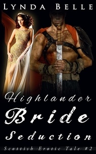  Lynda Belle - Highlander Bride Seduction: Scottish Erotic Tales #2 - Scottish Erotic Tales, #2.