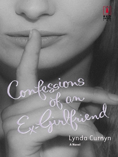 Lynda Curnyn - Confessions Of An Ex-Girlfriend.