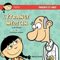 Lynda Dallaire et Dominique Pelletier - L’étrange médecin.