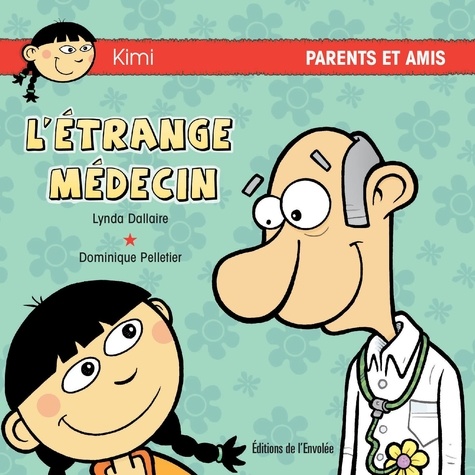 Lynda Dallaire et Dominique Pelletier - L’étrange médecin.
