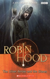 Lynda Edwards - Robin Hood - The Silver Arrow and the Slaves.