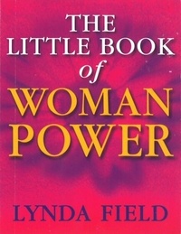 Lynda Field - The Little Book Of Woman Power.