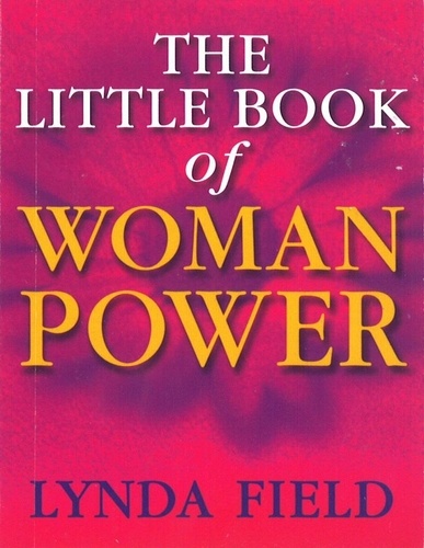 Lynda Field - The Little Book Of Woman Power.