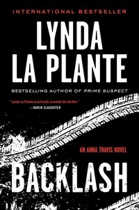 Lynda La Plante - Backlash - An Anna Travis Novel.