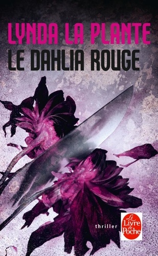 Lynda La Plante - Le Dalhia rouge.
