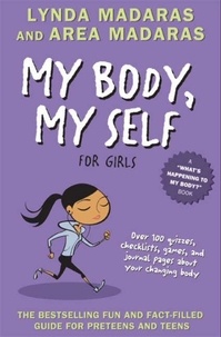 Lynda Madaras et Area Madaras - My Body, My Self for Girls - Revised Edition.