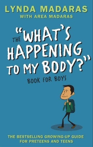 Lynda Madaras et Area Madaras - What's Happening to My Body? Book for Boys - Revised Edition.
