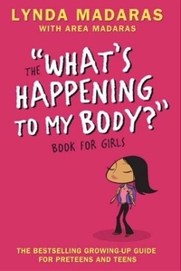 Lynda Madaras et Area Madaras - What's Happening to My Body? Book for Girls - Revised Edition.