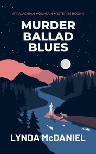  Lynda McDaniel - Murder Ballad Blues - Appalachian Mountain Mysteries, #4.