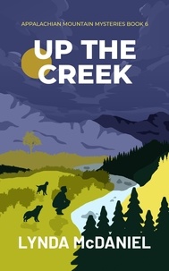  Lynda McDaniel - Up the Creek - Appalachian Mountain Mysteries, #6.
