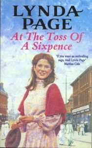 Lynda Page - At the Toss of a Sixpence - A heart-warming saga of triumph in the face of adversity.