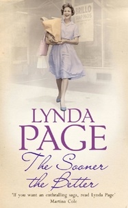 Lynda Page - The Sooner The Better - An engrossing saga of love, friendship and betrayal.