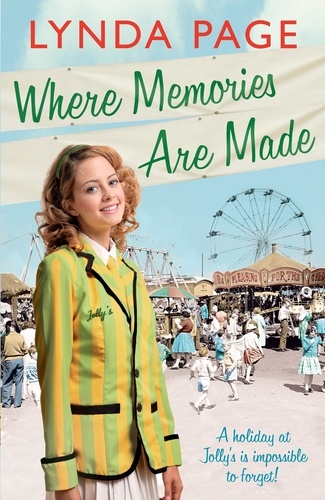 Where Memories Are Made. Trials and tribulations hit the staff of Jolly's Holiday Camp (Jolly series, Book 2)
