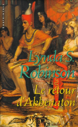 Lynda-S Robinson - Le retour d'Akhenaton.