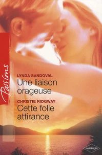 Une liaison orageuse ; Cette folle attirance