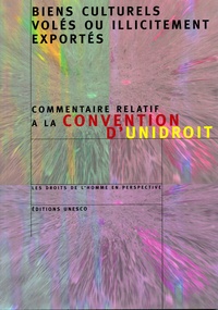 Lyndel-V Prott - Biens Culturels Voles Ou Illicitement Exportes. Commentaire Relatif A La Convention D'Unidroit (1995).