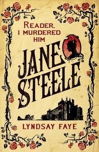 Lyndsay Faye - Jane Steele.