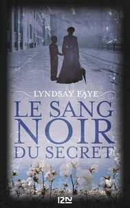 Lyndsay Faye - Le sang noir du secret.