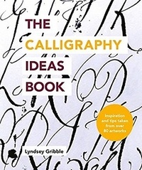 Lyndsey Gribble - The Calligraphy Ideas Book.