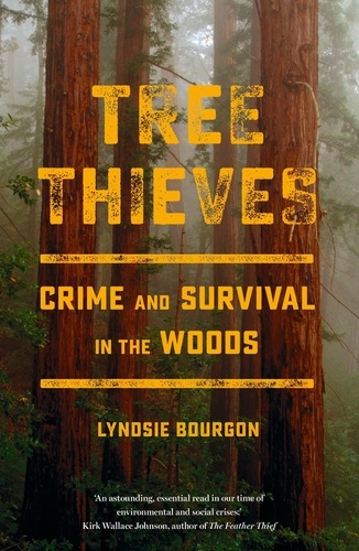 Tree Thieves. Crime and Survival in the Woods