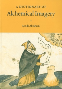 Lyndy Abraham - A Dictionary of Alchemical Imagery.