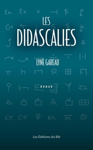Lyne Gareau - Les Didascalies - Une histoire d'amour et de théâtre.