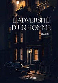 Téléchargement gratuit ebooks pdf L'adversité d'un homme iBook (Litterature Francaise) 9782386255489 par Lyne Quiin