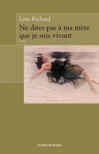 Ne dites pas a mere que je suis vivant