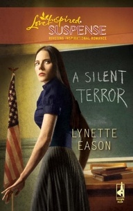 Lynette Eason - A Silent Terror.