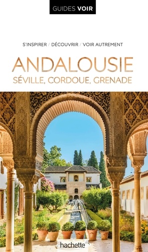Andalousie. Séville, Cordoue, Grenade