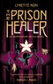 Lynette Noni - The Prison Healer - tome 1 - La guérisseuse de Zalindov - "Lynette Noni est une conteuse magistrale. A lire absolument !" Sarah J. Maas.