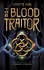 The Prison Healer - tome 3 - The Blood Traitor. Le sang de la trahison