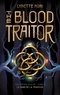 Lynette Noni - The Prison Healer - tome 3 - The Blood Traitor - Le sang de la trahison.