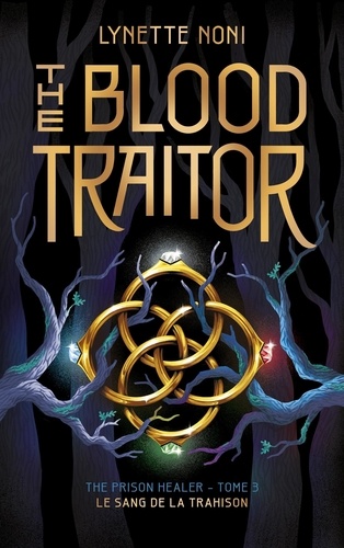 The Prison Healer Tome 3 The Blood Traitor. Le sang de la trahison