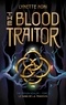 Lynette Noni - The Prison Healer Tome 3 : The Blood Traitor - Le sang de la trahison.