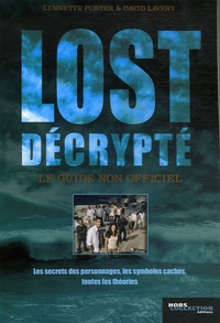 Lynette-R Porter et David Lavery - Lost décrypté - Le guide non officiel.