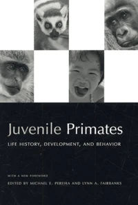 Juvenile Primates. Life History, Development, And Behavior