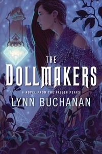 Lynn Buchanan - The Dollmakers - A Novel from the Fallen Peaks.