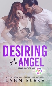  Lynn Burke - Desiring an Angel: A MMF Bisexual Contemporary Romance - Missing Link Bisexual Romance Series, #3.