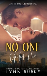  Lynn Burke - No One Until Her: A Steamy BDSM Contemporary Romance - Risso Family Contemporary Romance Series, #6.