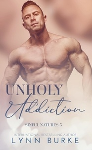  Lynn Burke - Unholy Addiction: A Gay Romance Short Story - Sinful Natures Forbidden Gay Romance Series, #5.