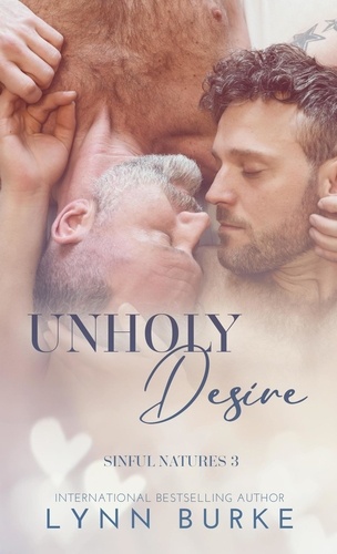  Lynn Burke - Unholy Desire: A Father's Best Friend Gay Romance - Sinful Natures Forbidden Gay Romance Series, #3.