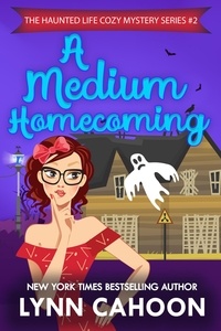  Lynn Cahoon - A Medium Homecomeing - The Haunted Life Cozy Mystery series.