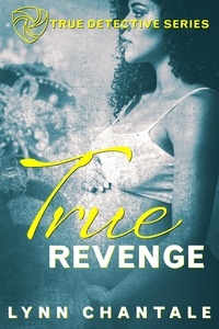 Lynn Chantale - True Revenge - True Detective Series.
