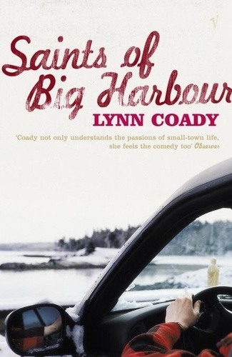 Lynn Coady - The Saints Of Big Harbour.
