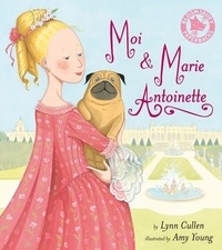 Lynn Cullen - Moi and Marie Antoinette.