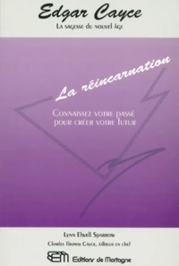 La Reincarnation. Connaissez Votre Passe Pour Creer Votre Futur